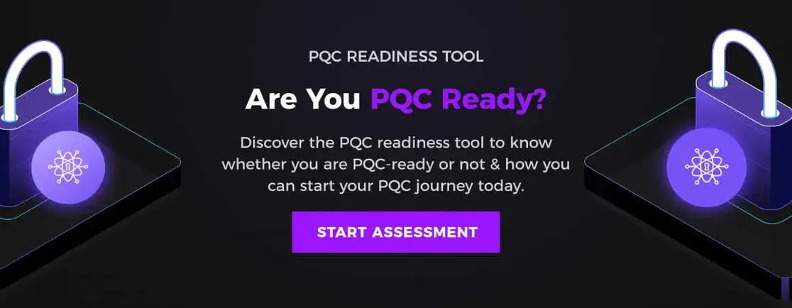 PQC Readiness Assessment: How Ready Are You?